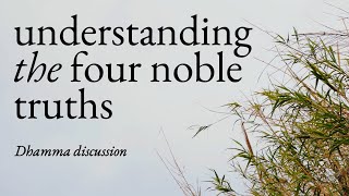 Why the Four Noble Truths are One Insight and Why That Matters [upl. by Airotal]