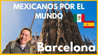 BARCELONA  Mexicanos por el Mundo 🇪🇸 ¿Como es Vivir en BARCELONA ESPAÑA 2024 ESTUDIAR EN ESPAÑA [upl. by Noral396]