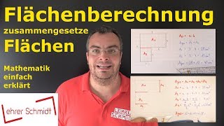 Flächenberechnung  zusammengesetzte Flächen  Mathematik  einfach erklärt  Lehrerschmidt [upl. by Rudwik]