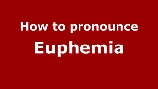 How to Pronounce Euphemia  PronounceNamescom [upl. by Inattyrb]