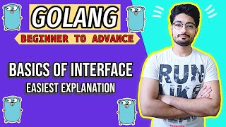 Interfaces in Golang  Part 1  BEGINNER TO ADVANCE IN GOLANG [upl. by Chiou291]