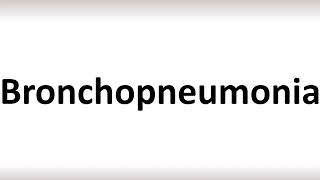 How to Pronounce Bronchopneumonia correctly [upl. by Zacharias]