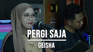 PERGI SAJA  GEISHA LIVE COVER INDAH YASTAMI [upl. by Liagiba974]