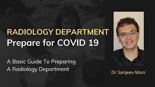 Prepare Your Radiology Dept for COVID19  Dr Sanjeev Mani  CT Department  Ultrasound Dept [upl. by Elleoj23]