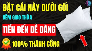 Luật Hấp Dẫn  ĐÚNG 0H GIAO THỪA Lén ĐẶT Cái Này DƯỚI GỐI Sau 3 Ngày Tết Tiền Về Ùn Ùn [upl. by Ontine]