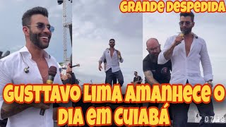 Gusttavo Lima AMANHECE no BUTECO Cuiabá Mato Grosso quot O SOL RAIOUquot [upl. by Odawa639]