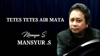 TETES TETES AIR MATA  Mansyur s  original audio [upl. by Cramer764]