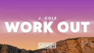 J Cole – Work Out Lyrics [upl. by Rawdan869]