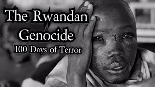 The Rwandan Genocide  100 Days of Terror [upl. by Trebleda]