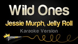 Jessie Murph Jelly Roll  Wild Ones Karaoke Version [upl. by Yorel]