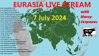 Harry Serpanos EURASIA LIVE STREAM 7 July 2024 [upl. by Aneekal112]