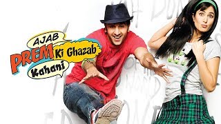 Ajab Prem Ki Ghazab Kahani HD  Ranbir Kapoor  Katrina Kaif  Superhit Latest Hindi Movie [upl. by Adnorrehs]