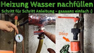 Heizung Wasser nachfüllen mit einem Schlauch  Ausführliche Anleitung  auffüllen  befüllen [upl. by Regdirb300]