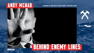 Andy McNab Behind Enemy Lines  Danger Close with Jack Carr [upl. by Alleon337]