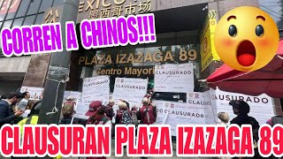 MORENA CLAUSURA PARA SIEMPRE PLAZA IZAZAGA 89 Van TRAS TODOS LOS CHINOS CIERRE MASIVO DE NEGOCIOS [upl. by Nerehs380]