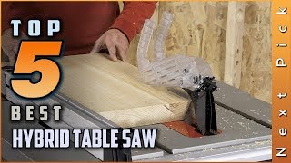 Top 5 Best Hybrid Table Saw Review in 2024 [upl. by Ranjiv]