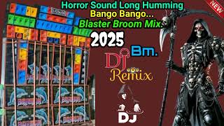 Bango Bango ✨ competition Horror Sound Long Humming Blaster Broom Mix 2025 Dj Bm Remix 👑🔥😎🎧💯 [upl. by Petrina116]