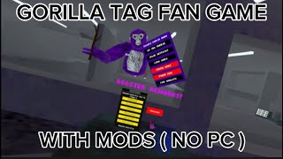 Gorilla Tag Fan Game With Mods  No PC [upl. by Naol]