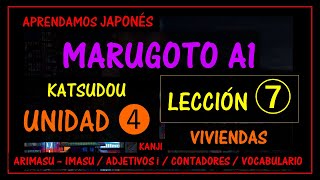 MARUGOTO A1  LECCION 7 UNIDAD 4  KATSUDOU  CASA  ARIMASU IMASU ADJETIVOS i CONTADORES TSU NIN [upl. by Tolland]