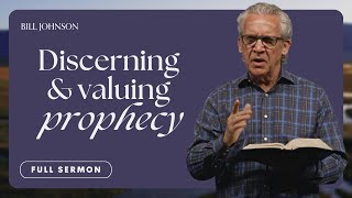 Prophecy 101 How to Discern and Steward the Word of God in Your Life  Bill Johnson  Bethel Church [upl. by Ebert626]