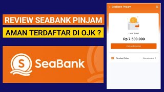 REVIEW SEABANK PINJAM APAKAH AMAN TERDAFTAR DI OJK [upl. by Derril461]