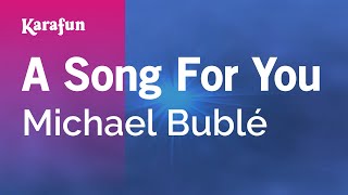 A Song for You  Michael Bublé  Karaoke Version  KaraFun [upl. by Jolene]