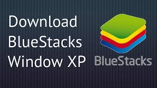 How To Get Bluestack in Pc Window Xp For Free 2K17 [upl. by Otte]