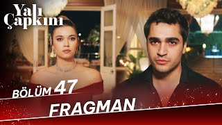 Yalı Çapkını 47 Bölüm Fragman [upl. by Keynes81]