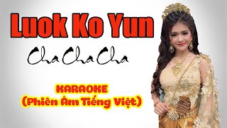 Louk Ko Yun CHA CHA CHA  KARAOKE KHMER VIETSUB  Phiên Âm Tiếng Việt [upl. by Acie]