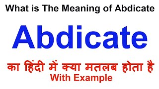 Abdicate Meaning in Hindi  Abdicate Definition  Abdicate Ka Matlab Kya Hota Hai  Abdicate Hindi [upl. by Zaraf]