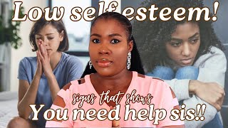 LOW SELF ESTEEM 10 signs that shows you have low self esteem and you need help fast [upl. by Kiki]