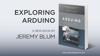 EXPLORING ARDUINO A New Book by Jeremy Blum [upl. by Pavier5]