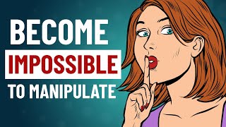 How to Become Impossible to Manipulate [upl. by Schaaff430]