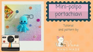 Minipolpo amigurumi portachiavi  Tutorial and Design by Vane Handmade [upl. by Shifra]