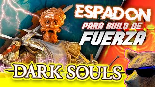 EL MEJOR ESPADON para Build de FUERZA  Mini Guía Dark Souls [upl. by Aloibaf649]