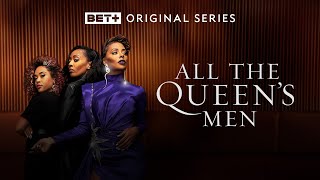 BET Original  All The Queens Men Season 2 [upl. by Monahon]