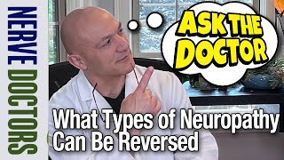 What Types Of Neuropathy Can Be Reversed  The Nerve Doctors [upl. by Button]