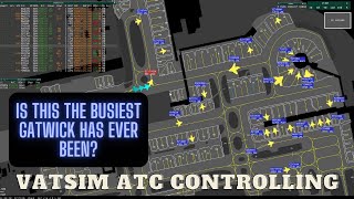 THE BUSIEST GATWICK HAS EVER BEEN  VATSIM Controlling [upl. by Tolecnal799]