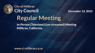 Millbrae City Council Meeting  December 12 2023 [upl. by Esiuolyram]