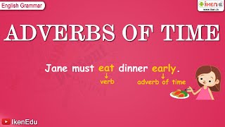 Adverb of time  English Grammar  iKen  iKen Edu  iKen App [upl. by Botzow470]