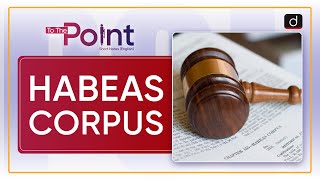 Habeas Corpus  To The Point  Drishti IAS English [upl. by Ronn]