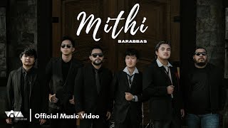 Mithi  Barabbas Official Music Video [upl. by Holly593]