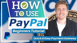 How To Use PayPal  PayPal Tutorial for Beginners Quick amp Easy Payment Gateway [upl. by Nozicka]