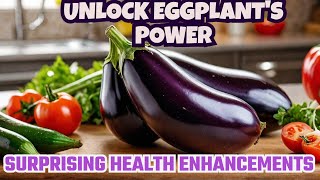 Eggplant The Superfood You Didnt Know You Needed [upl. by Hanaj]