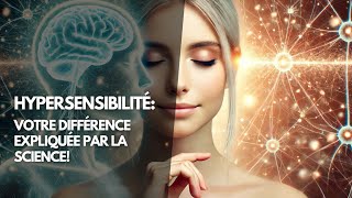 Hypersensibilité Décryptée en 10 Minutes  Quand la Science Explique Vos Émotions [upl. by Elrak218]