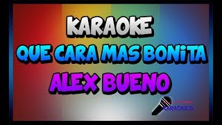 Karaoke Que cara mas bonita Alex Bueno [upl. by Bourne228]