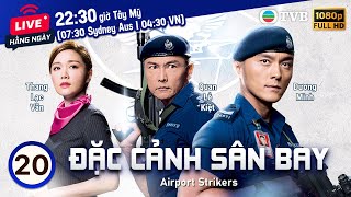 Phim TVB Đặc Cảnh Sân Bay Airport Strikers 2025  Trương Chấn Lãng Thái Tư Bối  2020 [upl. by Trahern396]