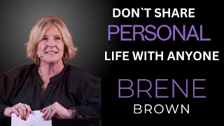 DONT SHARE PERSONAL LIFE WITH ANYONE THE BEST MOTIVATIONAL SPEECH BY BRENE BROWN [upl. by Ococ]