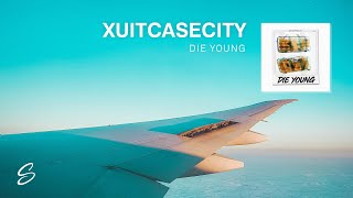 XUITCASECITY  Die Young [upl. by Etnovahs274]