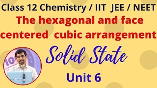 12th Chemistry The hexagonal and face centeredcubic arrangement Solid State Unit 6 Alex Maths [upl. by Raynold]